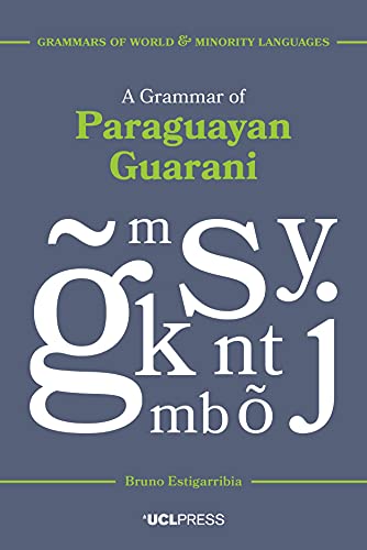 A Grammar Of Paraguayan Guarani (Grammars Of World And Minority Languages)