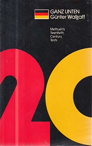 Ganz Unten (Methuen's Twentieth Century German Texts) Ganz Unten (Methuen's Twentieth Century German Texts)
