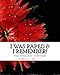 Produktbild I WAS Raped & I ReMEmber!: True Stories by Survivors of Sexual Assault (The PsychSync Series, Band 2)