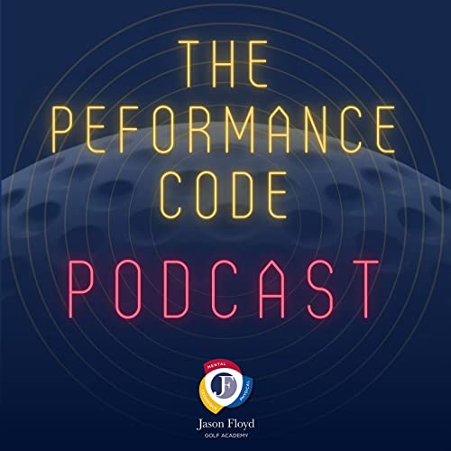 The 150th Open Special - The Jason Floyd Golf Academy - Performance Code Podcast