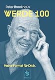 Werde 100: Meine Formel für dich