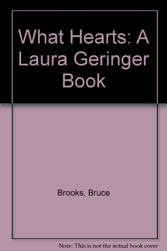 What Hearts: A Laura Geringer Book 1435208870 Book Cover