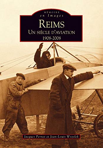 Preisvergleich Produktbild Reims - Un siècle d'aviation 1908-2008