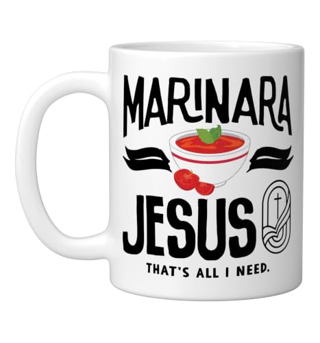 Marinara Italian Food Jesus Thats All I Need Ceramic Mug, White