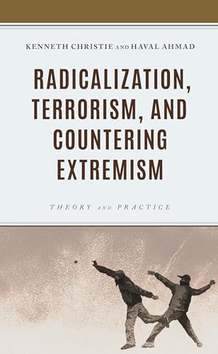 Radicalization, Terrorism, and Countering Extremism: Theory and Practice