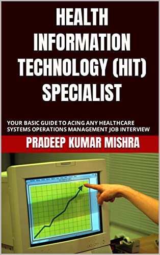 HEALTH INFORMATION TECHNOLOGY (HIT) SPECIALIST: YOUR BASIC GUIDE ...