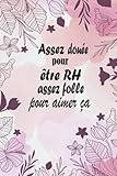  Assez douée pour être RH assez folle pour aimer ça: Journal / Carnet de notes - Cadeau Drôle Rigolo pour RH - Ressources Humaines/ Pour Femmes, Filles
