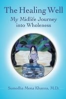 The Healing Well: My Midlife Journey into Wholeness 0966164229 Book Cover
