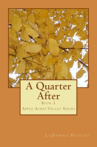 A Quarter After: Apple Acres Valley Series
