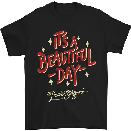 T-shirt pour homme It's a Beautiful Day to Leave Me Alone 100 % coton, Noir , S