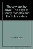 Those were the days;: The days of Benny Nicholas and the Lotus eaters B0006CF7G4 Book Cover