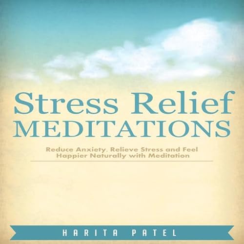 Stress Relief Meditations Audiolivro Por Harita Patel capa