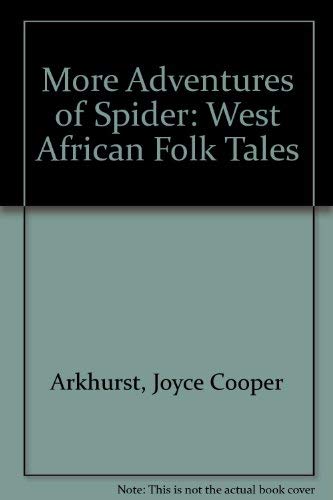 More Adventures of Spider: West African Folk Tales 059033817X Book Cover