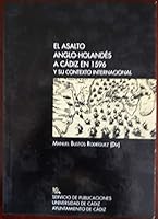 El Asalto Anglo-Holandes a Cadiz en 1596 y su Contexto Internacional 8477864845 Book Cover