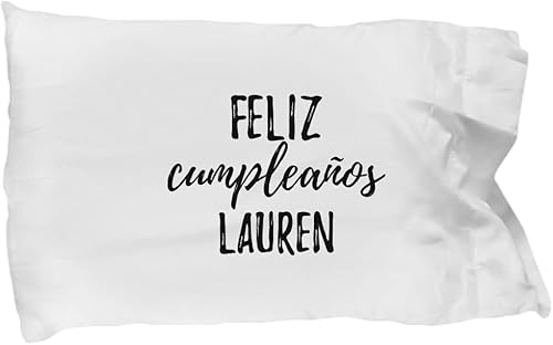 Feliz Cumpleanos Lauren Pillowcase Spanish Happy Birthday Personalized Name Gift Pillow Cover Case 20x30