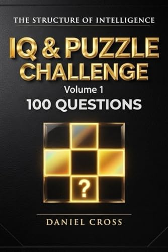 IQ & Puzzle Challenge: 100 Questions to Challenge Your Brain and Boost Your Logic