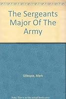 Sergeants Major of the Army 9995349159 Book Cover