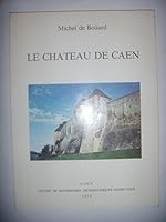 Le Chateau de Caen 2902685009 Book Cover