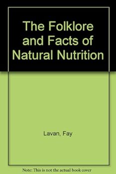 Paperback The Folklore and Facts of Natural Nutrition Book