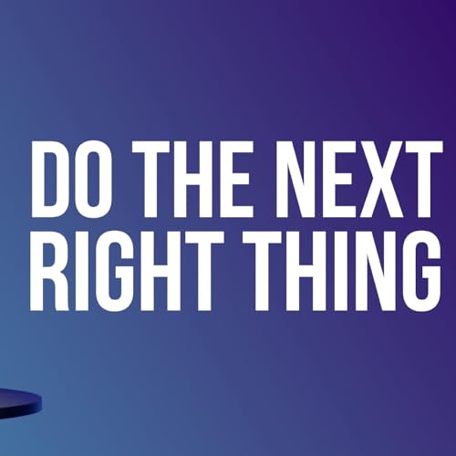 Do the Next Right Thing