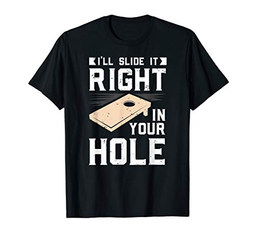 I'll Slide It Right In Your Hole Cornhole Game Gift T-Shirt