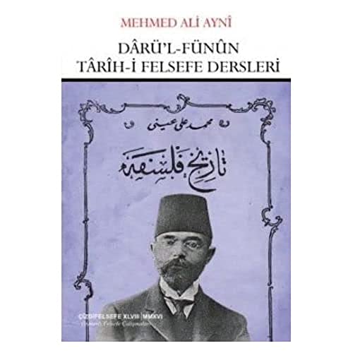 Darü'l-fünun Tarih-i Felsefe Dersleri (Mehmed Ali Ayni)