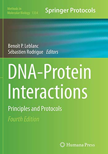 DNA-Protein Interactions: Principles and Protocols (Methods in Molecular Biology, 1334)