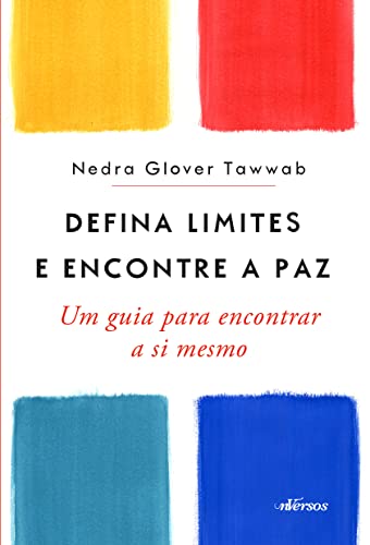 Defina Limites e Encontre a Paz: Um guia para encontrar a si mesmo