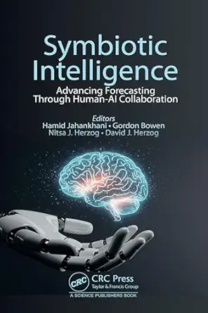 Symbiotic Intelligence: Advancing Forecasting Through Human-AI Collaboration book cover