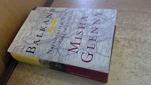 The Balkans: Nationalism, War and the Great Pow... 1862070504 Book Cover