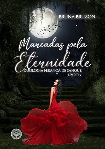Marcadas pela Eternidade: Duologia Herança de Sangue