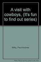 A visit with cowboys, B0007EWEV2 Book Cover