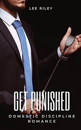 Get Punished: Domestic Discipline Romance: 4 (Submissive Wives)