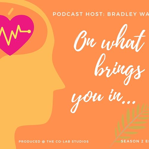 On What Brings You In... Season 2: Episode 5.3: Military and Mental Health Part 3