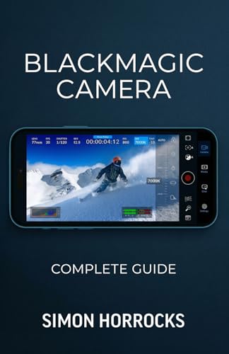 Blackmagic Camera App - The Complete Guide (Smartphone Videography)