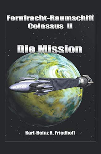 Preisvergleich Produktbild Fernfrachtraumschiff Colossus II: Die Mission