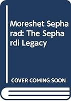 Moreshet Sepharad: The Sephardi Legacy 9652238007 Book Cover