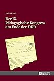  Der IX. Pädagogische Kongress am Ende der DDR: Dissertationsschrift