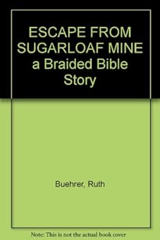 Paperback ESCAPE FROM SUGARLOAF MINE a Braided Bible Story Book