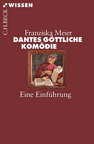 Dantes Göttliche Komödie: Eine Einführung (C.H.BECK Wissen)