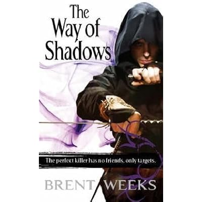 By Brent Weeks The Way Of Shadows: Book 1 of the Night Angel