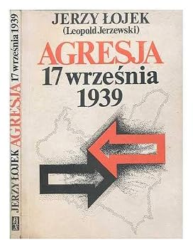 Unknown Binding Agresja 17 wrzesnia 1939 : studium aspektów politycznych / Jerzy Lojek (Leopold Jerzewski) Book