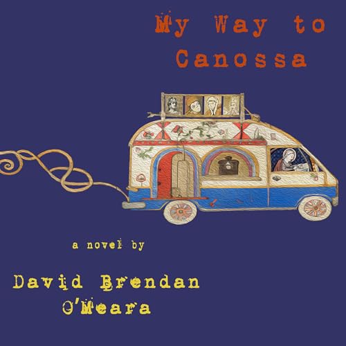 My Way to Canossa by DavId Brendan O'Meara episode artwork