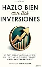 Hazlo bien con tus inversiones: La guía definitiva para invertir con inteligencia, evitar errores y hacer crecer tu dinero (Deusto)