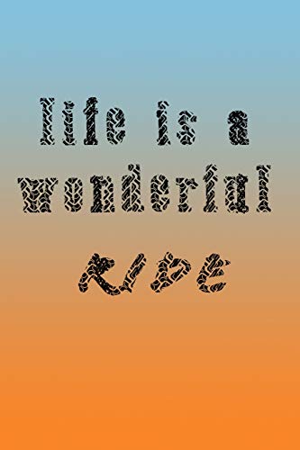 Life is a Wonderful RIDE Journal