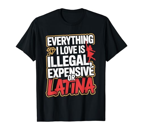 Everything I Love Is Illegal Expensive Or Latina �j�� T�V���c