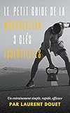  Le petit guide de musculation: 3 clés essentielles