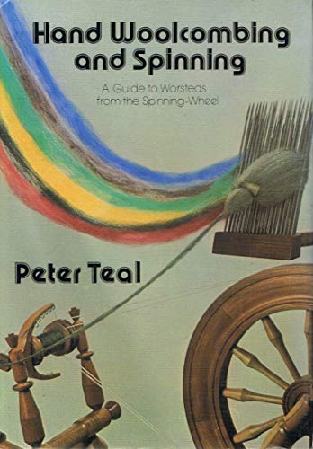 Hand woolcombing and spinning: A guide to worsteds from the spinning-wheel