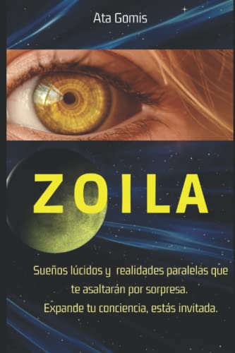 Zoila: ¿Qué realidad quieres vivir? Una historia de magia y amor cósmico en el siglo XXI