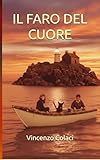 IL FARO DEL CUORE: Un romanzo di destino, amicizia e legami...